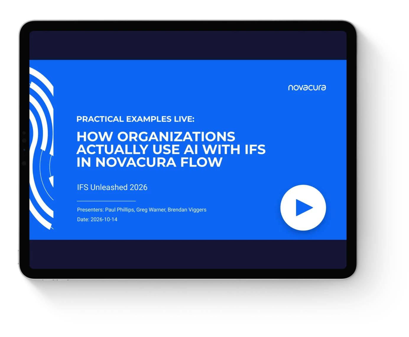 Tablet showing the title slide of the IFS Unleashed 2026 session “Practical examples live: how organizations actually use AI with IFS in Novacura Flow”, with a play button.